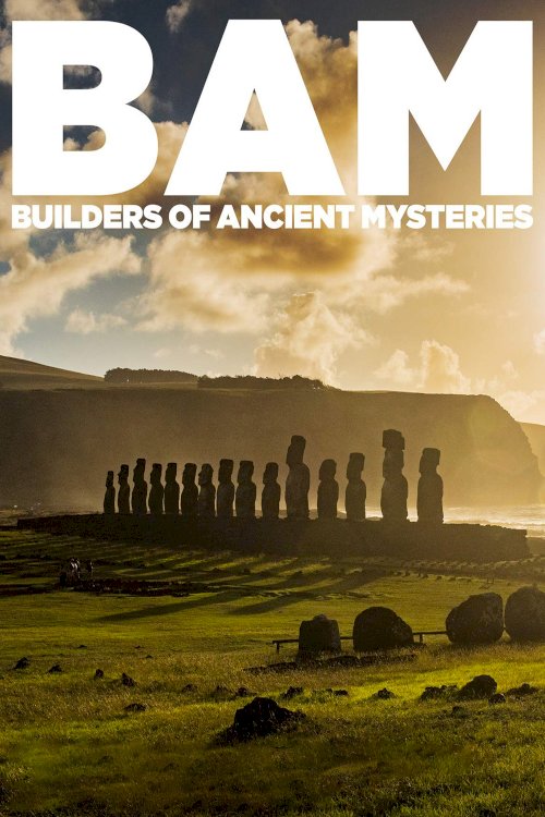 BAM: Builders of the Ancient Mysteries BAM: Builders of the Ancient Mysteries