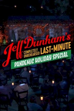 Jeff Dunham's Completely Unrehearsed Last-Minute Pandemic Holiday Special Jeff Dunham's Completely Unrehearsed Last-Minute Pandemic Holiday Special