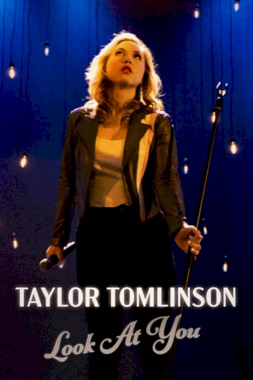 Taylor Tomlinson: Look at You Taylor Tomlinson: Look at You