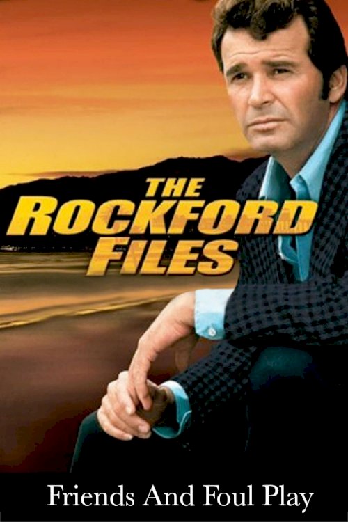 The Rockford Files: Friends and Foul Play The Rockford Files: Friends and Foul Play