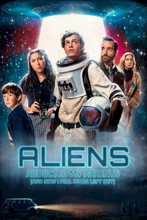 Aliens Abducted My Parents and Now I Feel Kinda Left Out Aliens Abducted My Parents and Now I Feel Kinda Left Out