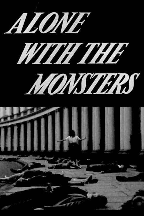 Alone with the Monsters Alone with the Monsters