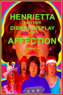 Henrietta and Her Dismal Display of Affection Henrietta and Her Dismal Display of Affection