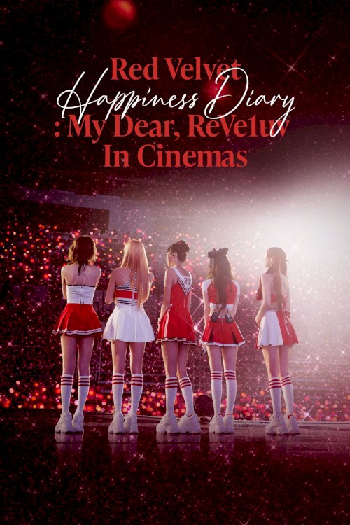 Red Velvet Happiness Diary : My Dear, ReVe1uv in Cinemas Red Velvet Happiness Diary : My Dear, ReVe1uv in Cinemas