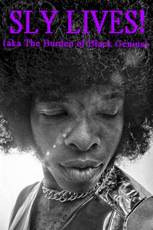 SLY LIVES! (aka The Burden of Black Genius) SLY LIVES! (aka The Burden of Black Genius)