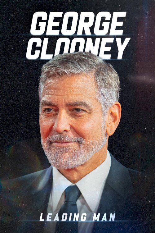 George Clooney: Leading Man George Clooney: Leading Man
