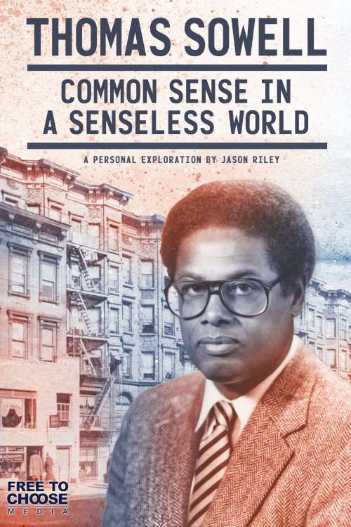 Thomas Sowell: Common Sense in a Senseless World Thomas Sowell: Common Sense in a Senseless World