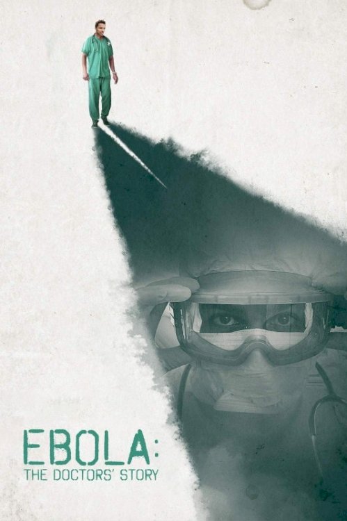Ebola: The Doctors' Story Ebola: The Doctors' Story