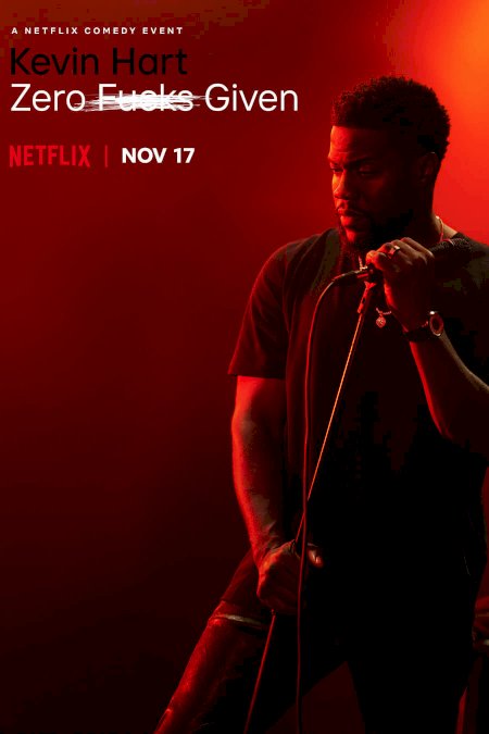 Kevin Hart: Zero F**ks Given Kevin Hart: Zero F**ks Given