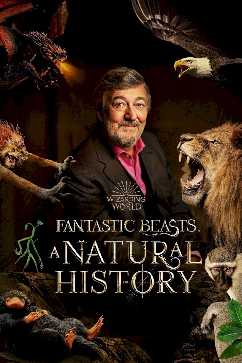 Fantastic Beasts: A Natural History Fantastic Beasts: A Natural History