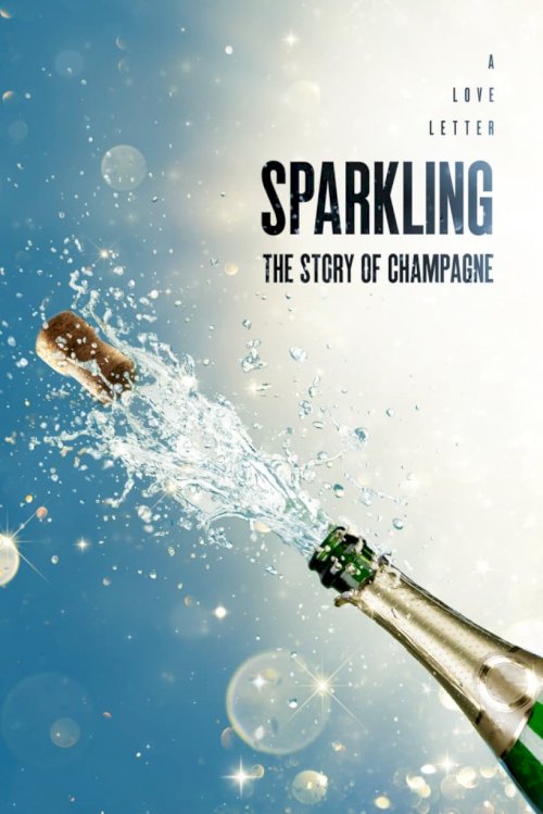 Sparkling: The Story Of Champagne Sparkling: The Story Of Champagne