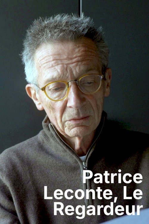 Patrice Leconte, le regardeur Patrice Leconte, le regardeur