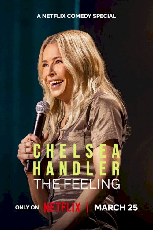Chelsea Handler: The Feeling Chelsea Handler: The Feeling