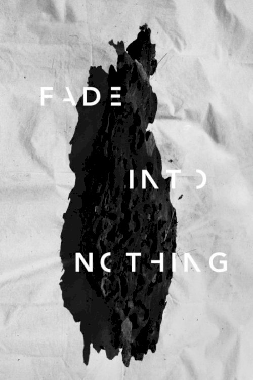 Fade Into Nothing