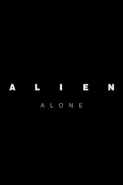Alien: Alone Alien: Alone