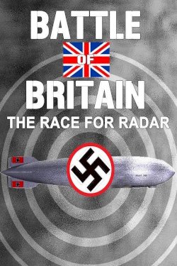 Battle of Britain: The Race for Radar Battle of Britain: The Race for Radar
