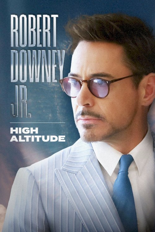Robert Downey Jr.: High Altitude Robert Downey Jr.: High Altitude