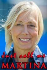 Just Call Me Martina Just Call Me Martina
