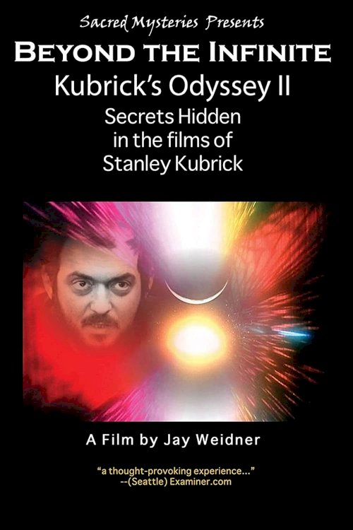 Kubrick's Odyssey II: Secrets Hidden in the Films of Stanley Kubrick; Part Two: Beyond the Infinite Kubrick's Odyssey II: Secrets Hidden in the Films of Stanley Kubrick; Part Two: Beyond the Infinite