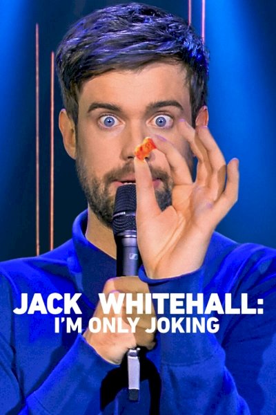 Jack Whitehall: I'm Only Joking Jack Whitehall: I'm Only Joking