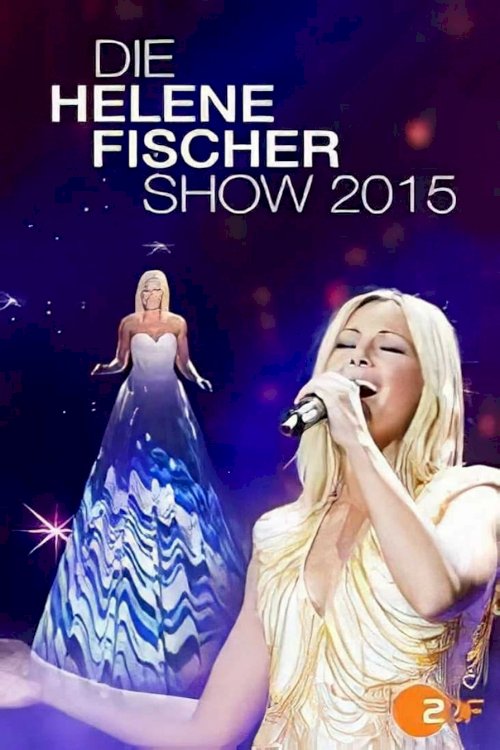 Die Helene Fischer Show 2015 Die Helene Fischer Show 2015