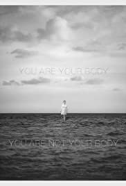 You Are Your Body / You Are Not Your Body You Are Your Body / You Are Not Your Body