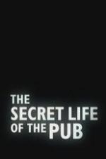 The Secret Life of the Pub The Secret Life of the Pub