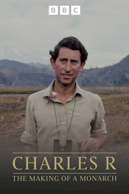 Charles R: The Making of a Monarch Charles R: The Making of a Monarch