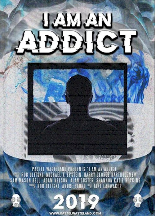 I Am an Addict I Am an Addict