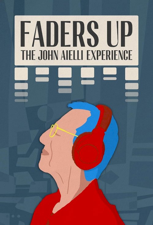 Faders Up: The John Aielli Experience Faders Up: The John Aielli Experience