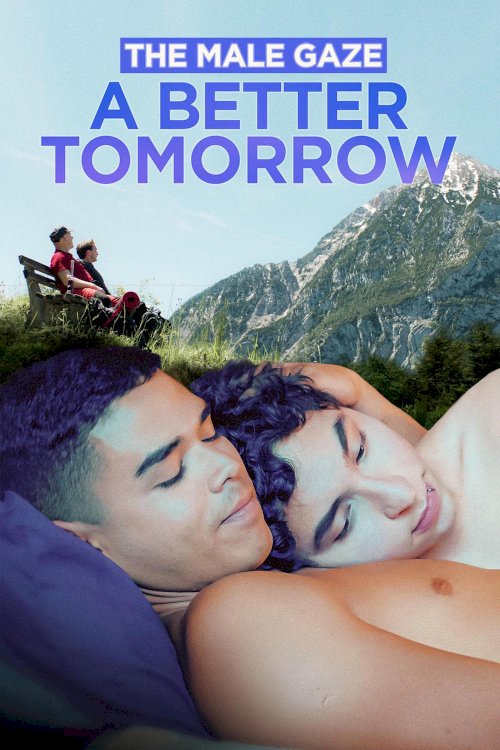 The Male Gaze: A Better Tomorrow The Male Gaze: A Better Tomorrow