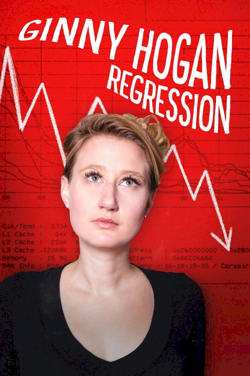Ginny Hogan: Regression Ginny Hogan: Regression
