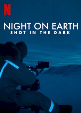 Night on Earth: Shot in the Dark Night on Earth: Shot in the Dark