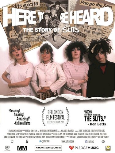 Here to be Heard: The Story of The Slits Here to be Heard: The Story of The Slits