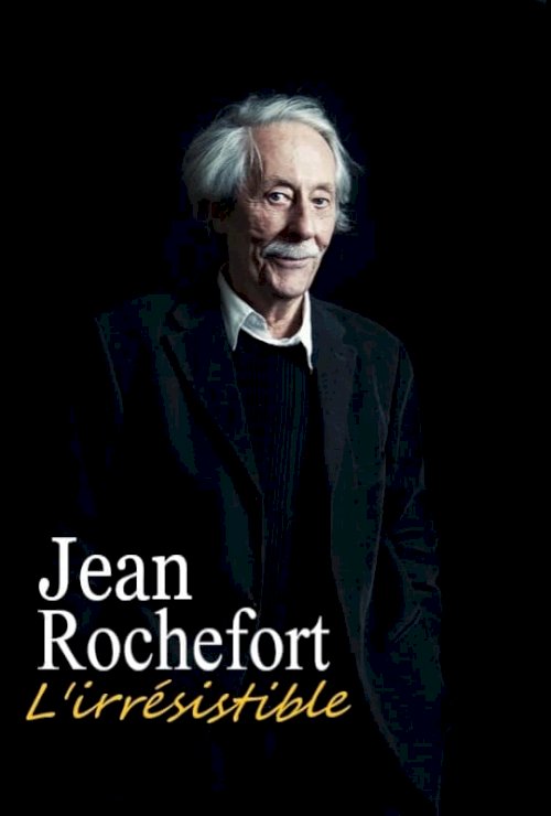 Jean Rochefort, l'irrésistible Jean Rochefort, l'irrésistible