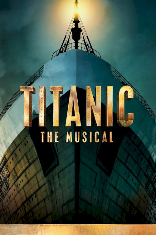 Titanic: The Musical Titanic: The Musical
