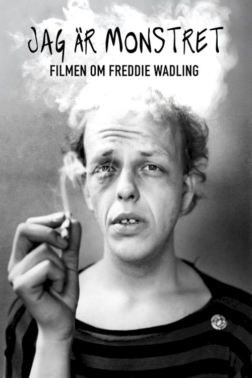 Jag är monstret - Filmen om Freddie Wadling Jag är monstret - Filmen om Freddie Wadling