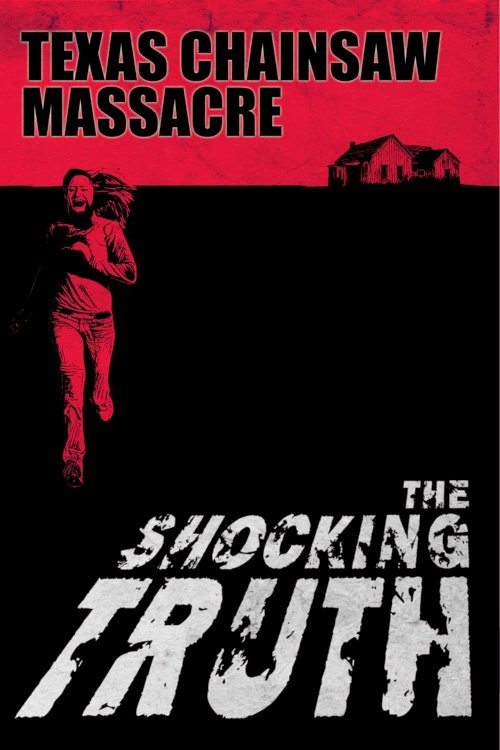Texas Chain Saw Massacre: The Shocking Truth Texas Chain Saw Massacre: The Shocking Truth