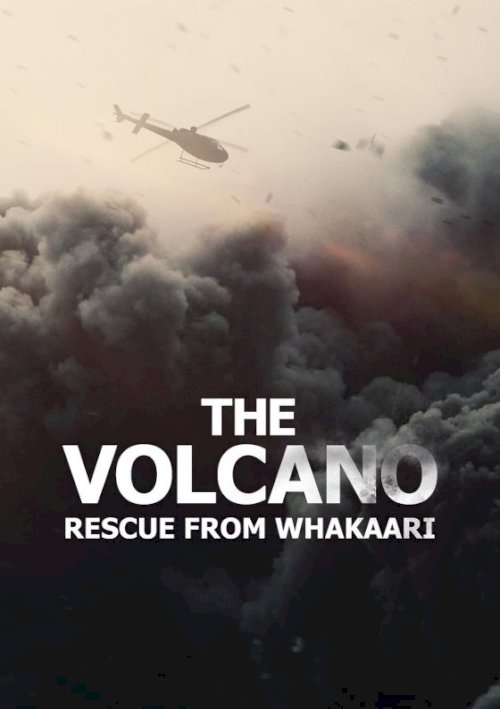 The Volcano: Rescue from Whakaari The Volcano: Rescue from Whakaari