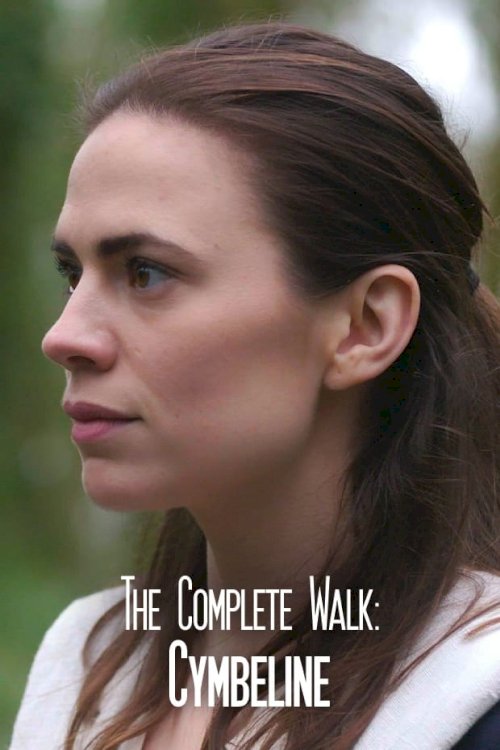 The Complete Walk: Cymbeline The Complete Walk: Cymbeline