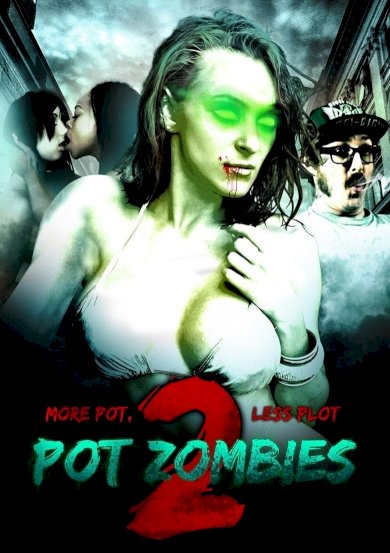 Pot Zombies 2: More Pot, Less Plot Pot Zombies 2: More Pot, Less Plot