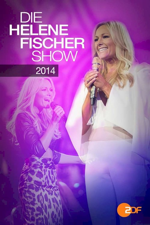 Die Helene Fischer Show 2014 Die Helene Fischer Show 2014