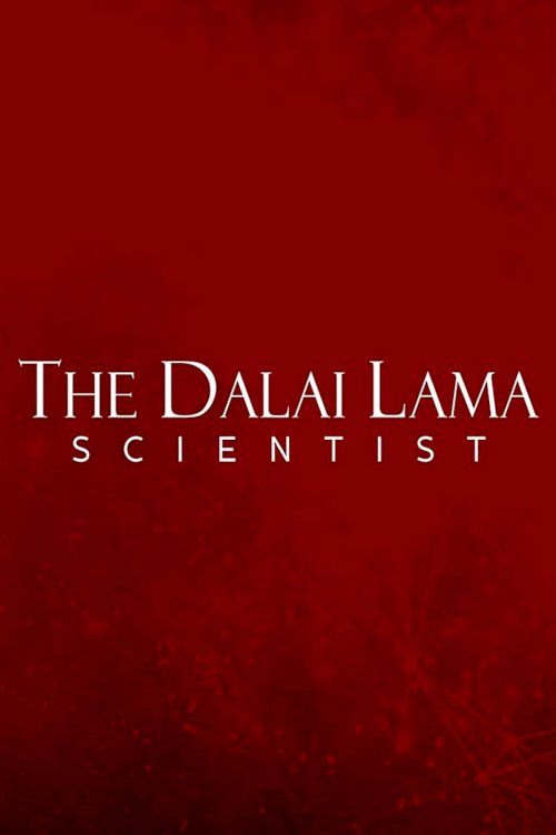 The Dalai Lama: Scientist The Dalai Lama: Scientist