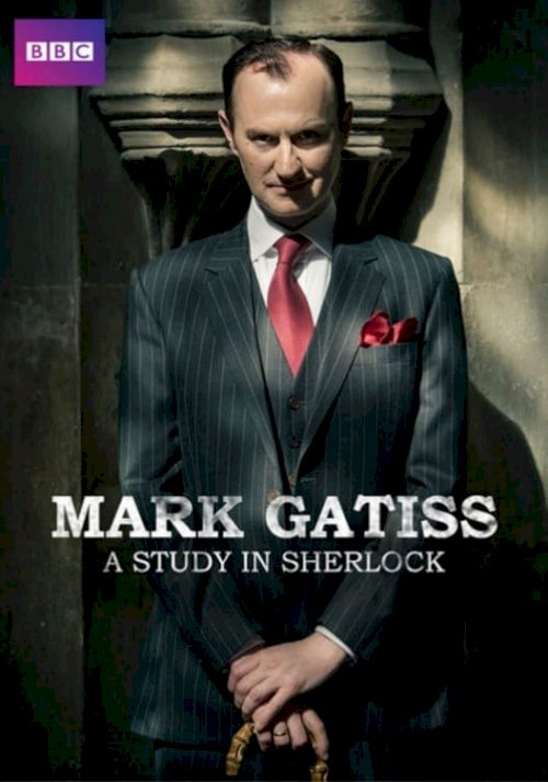 Mark Gatiss: A Study in Sherlock Mark Gatiss: A Study in Sherlock