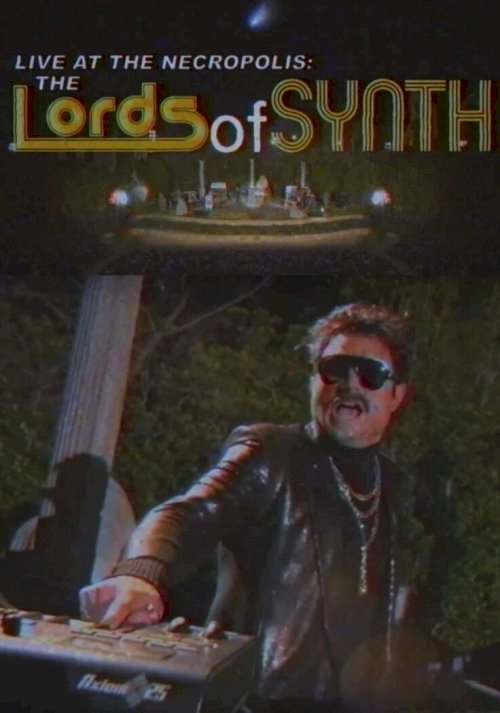 Live at the Necropolis: The Lords of Synth Live at the Necropolis: The Lords of Synth