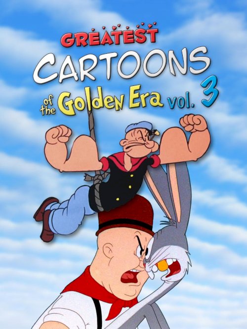 Greatest Cartoons of the Golden Era Vol. 3