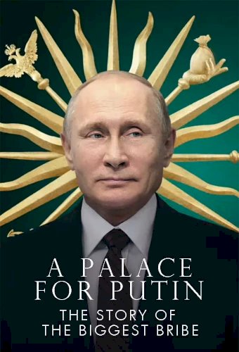 Putin's Palace: History of World's Largest Bribe Putin's Palace: History of World's Largest Bribe