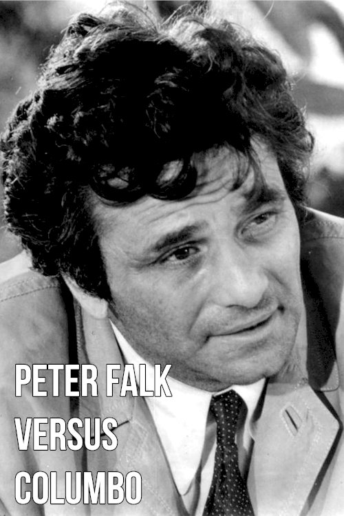 Peter Falk Versus Columbo Peter Falk Versus Columbo