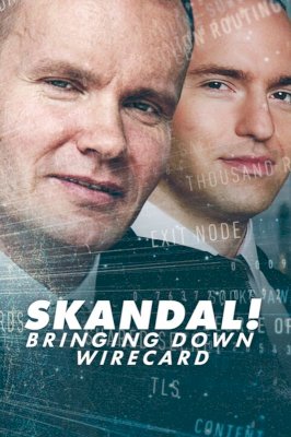 Skandal! Bringing Down Wirecard Skandal! Bringing Down Wirecard