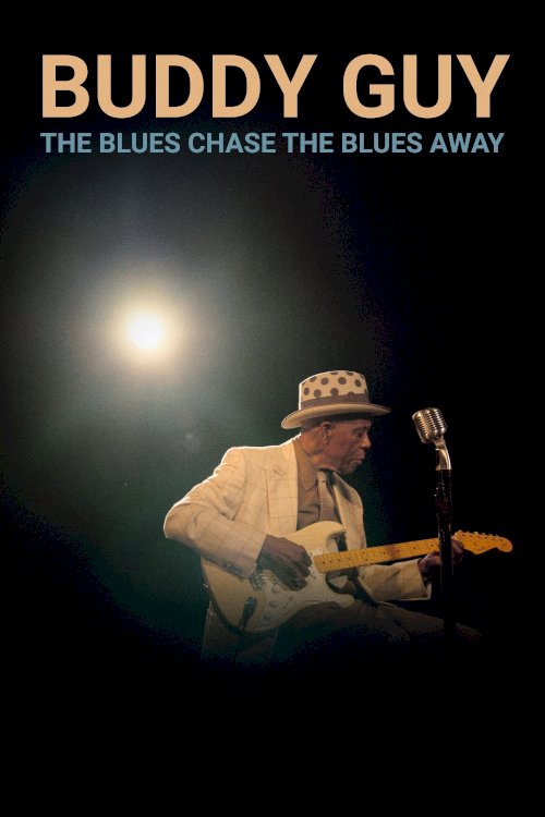 Buddy Guy: The Blues Chase The Blues Away Buddy Guy: The Blues Chase The Blues Away
